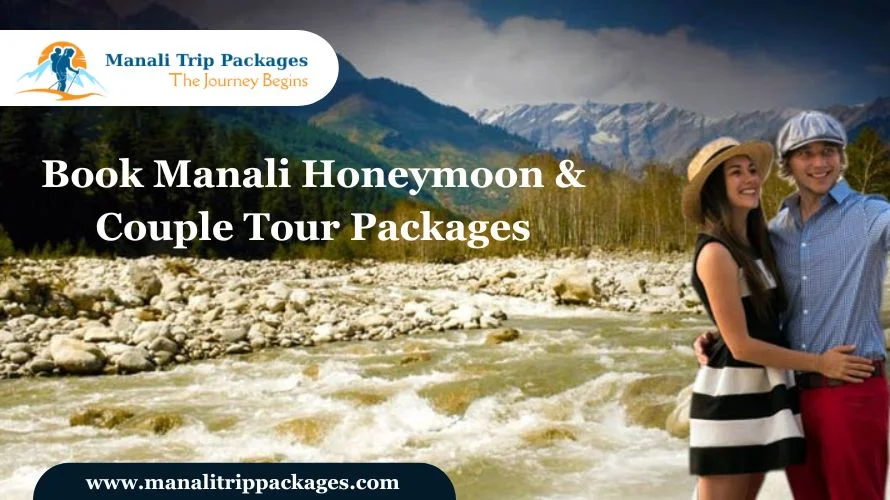 Manali Honeymoon & Couple Tour Packages